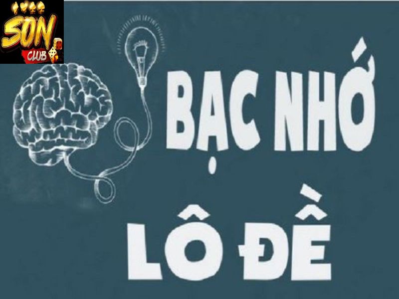 Khái niệm bạc nhớ lô đề là gì?