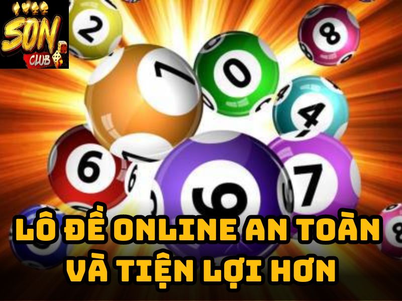 Lô đề online an toàn và tiện lợi hơn